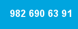 982 690 63 91